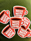 Mama Needs Coffee Sticker