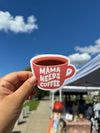 Mama Needs Coffee Sticker